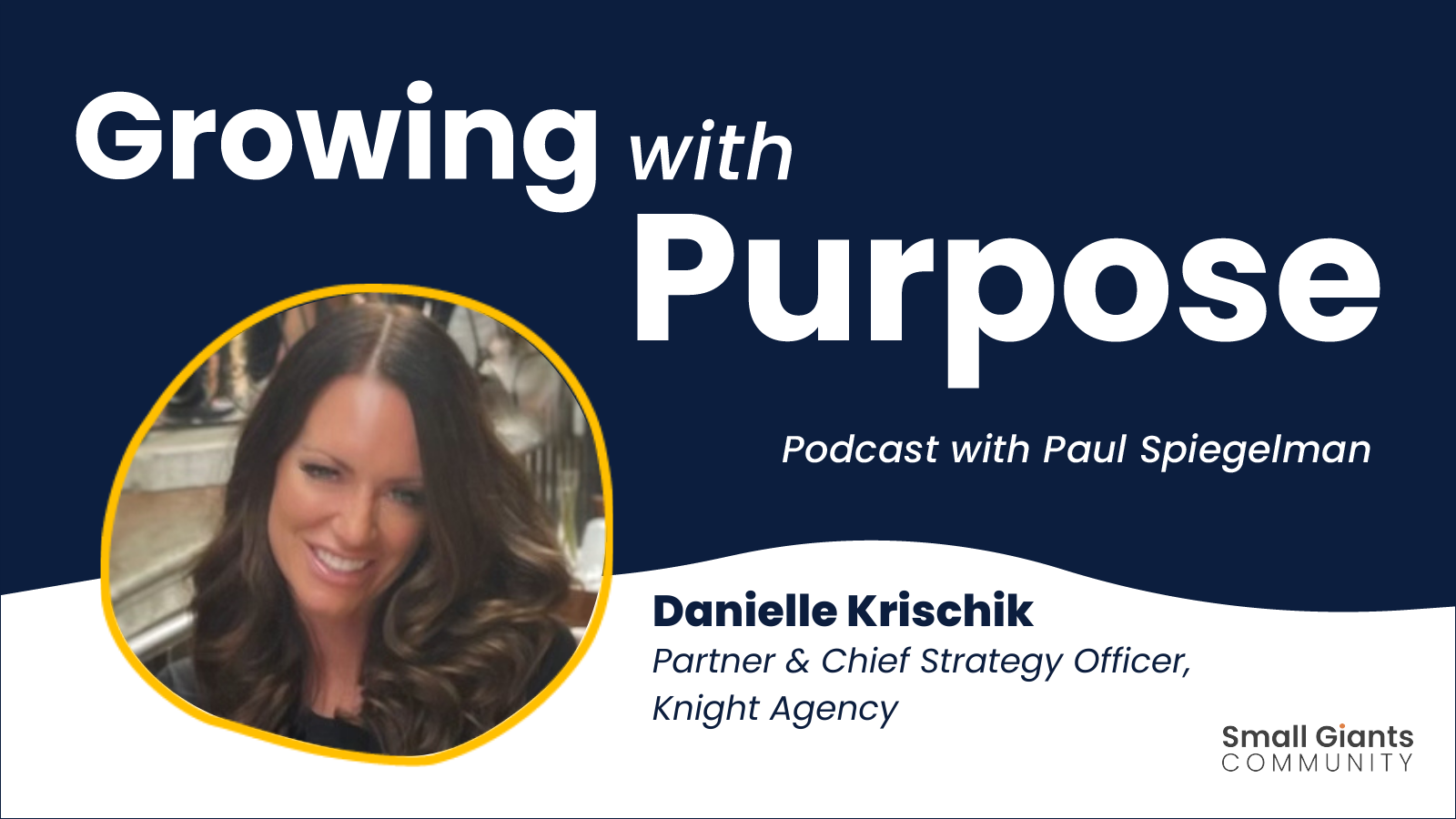 Growing with Purpose Podcast Love, Loss, and a Chocolate Factory with Danielle Krischik